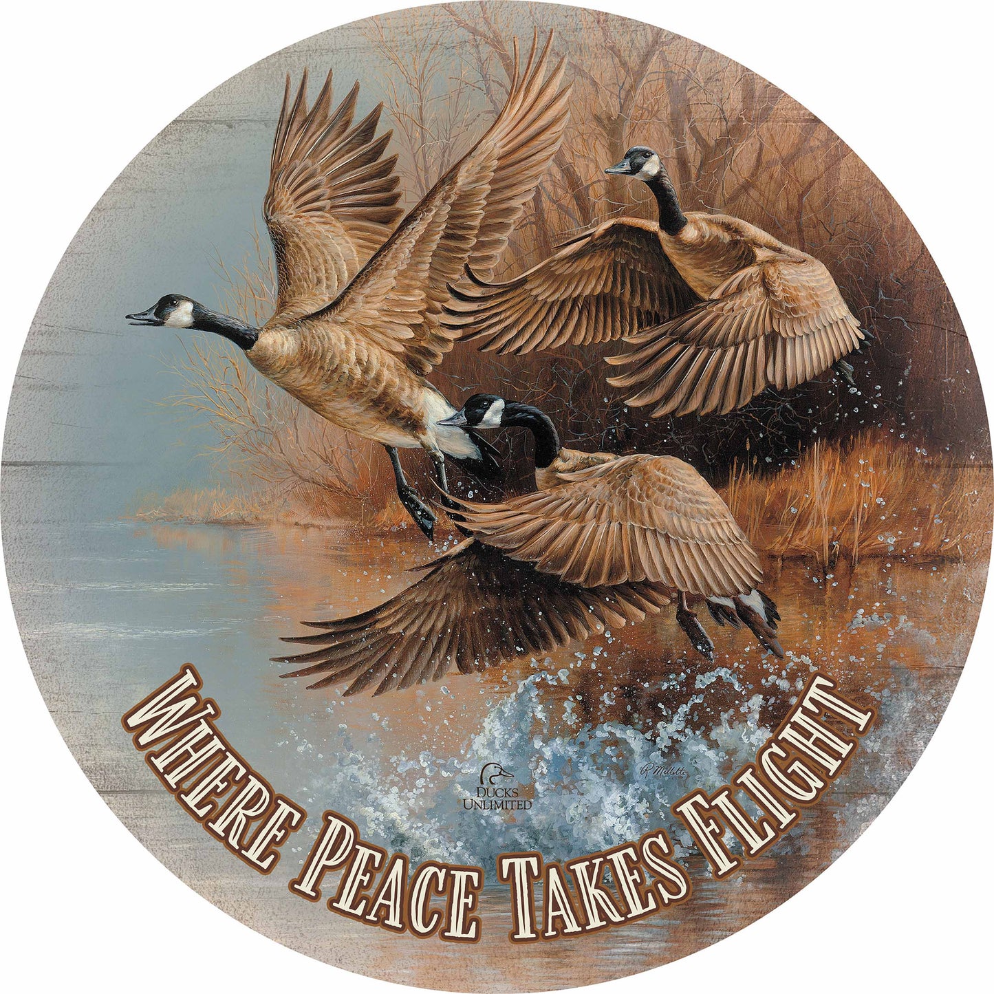 Taking Flight Canada Geese "Where Peace Takes Flight" 21" Round Wood Sign - Official Ducks Unlimited Art