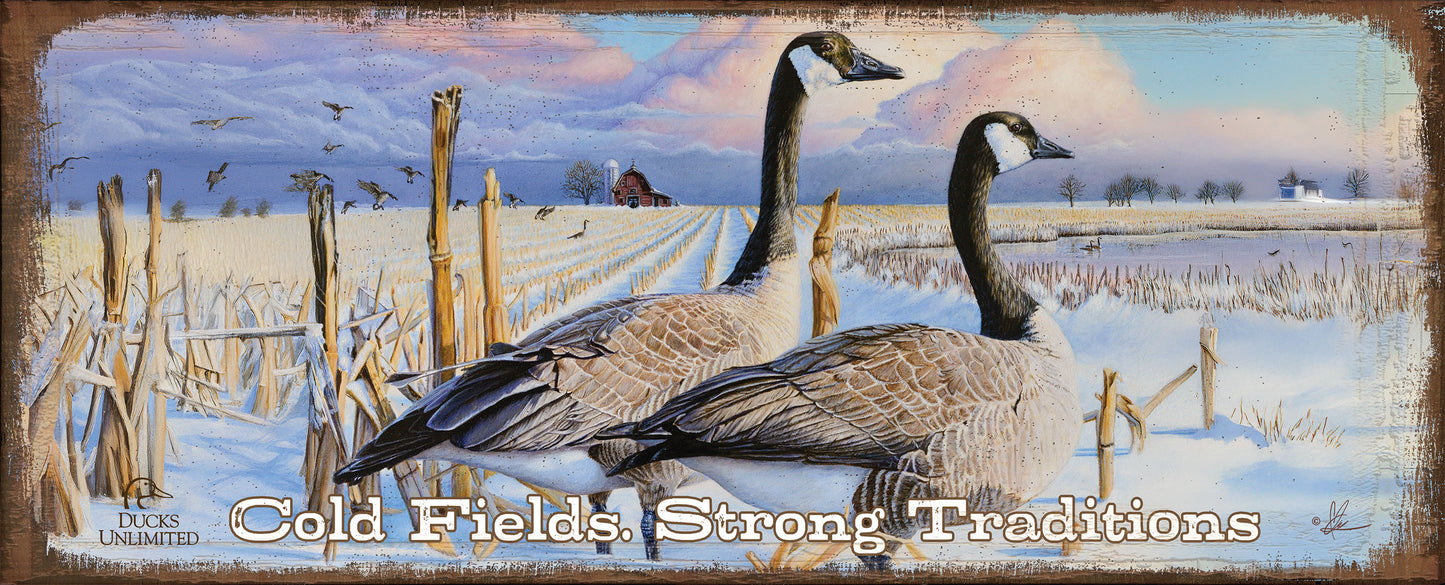 Canada Geese "Cold Fields. Strong Traditions." 12" x 30" Wood Sign - Official Ducks Unlimited Art