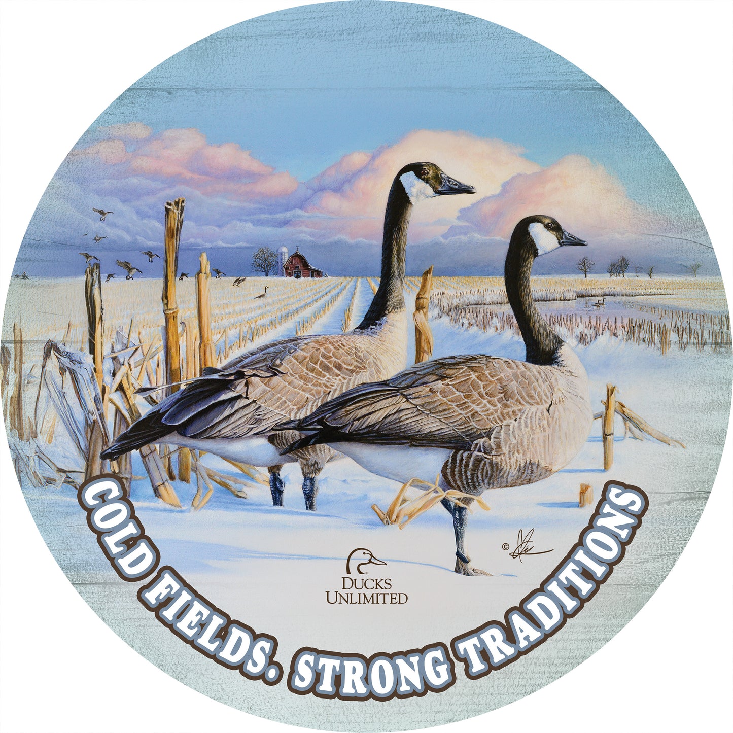 Canada Geese "Cold Fields. Strong Traditions." 21" Round Wood Sign - Official Ducks Unlimited Art