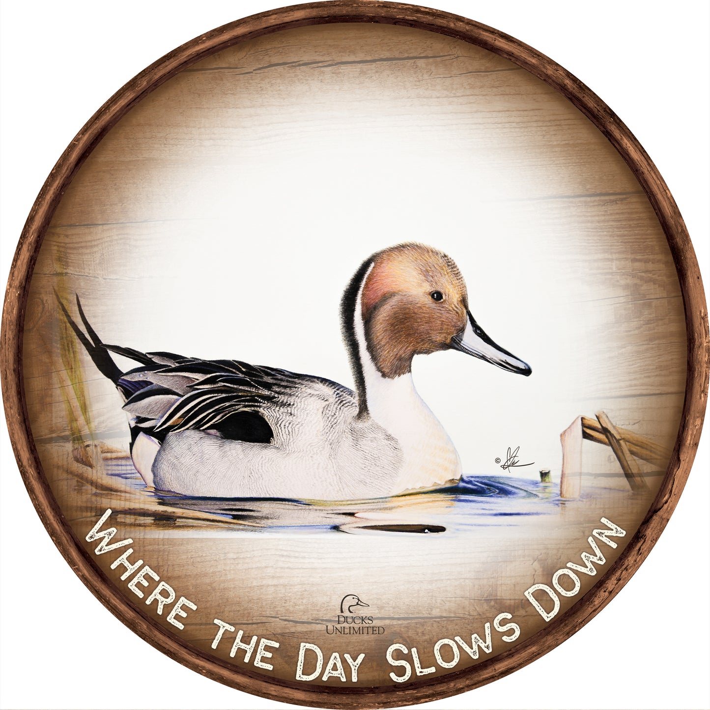 Pintail "Where the Day Slows Down." 21" Round Wood Sign - Official Ducks Unlimited Art