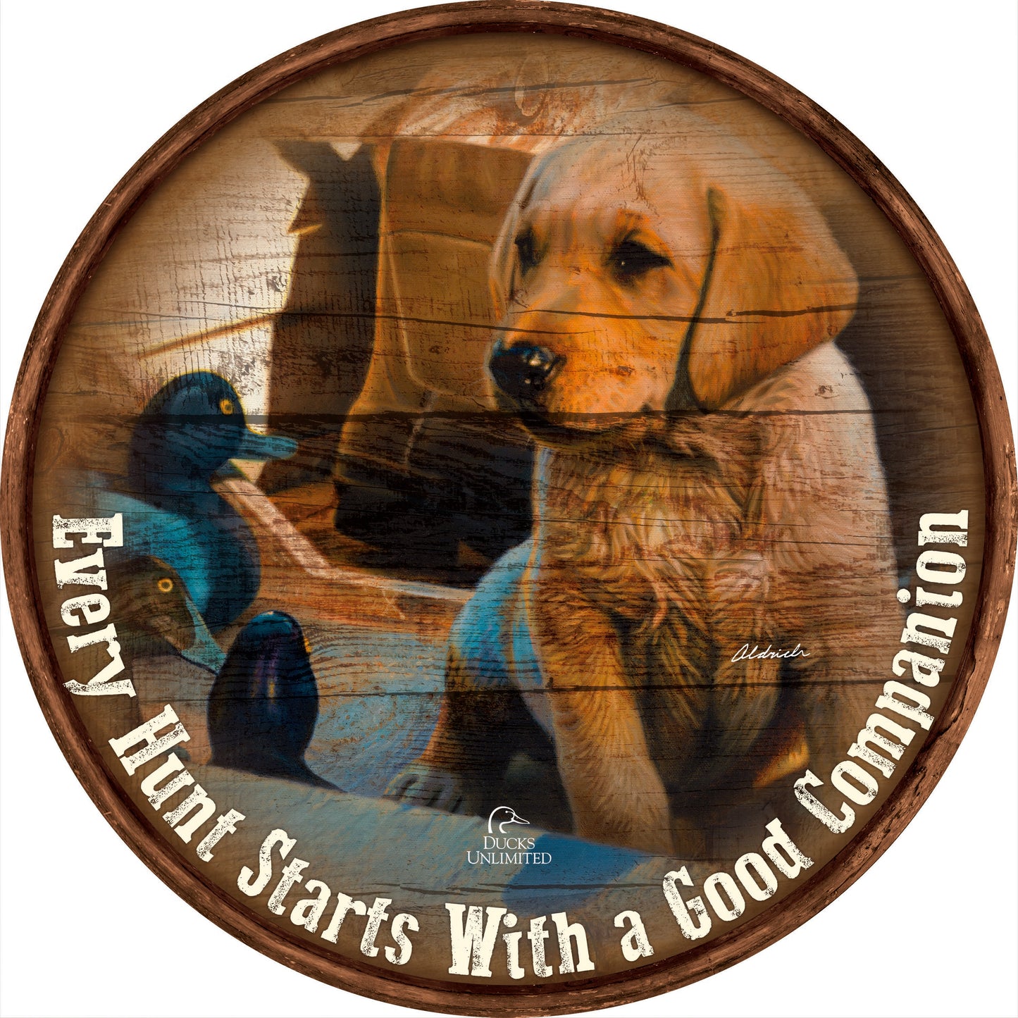 Out Numbered & Surrounded "Every Hunt Starts With a Good Companion." 21" Round Wood Sign - Official Ducks Unlimited Art