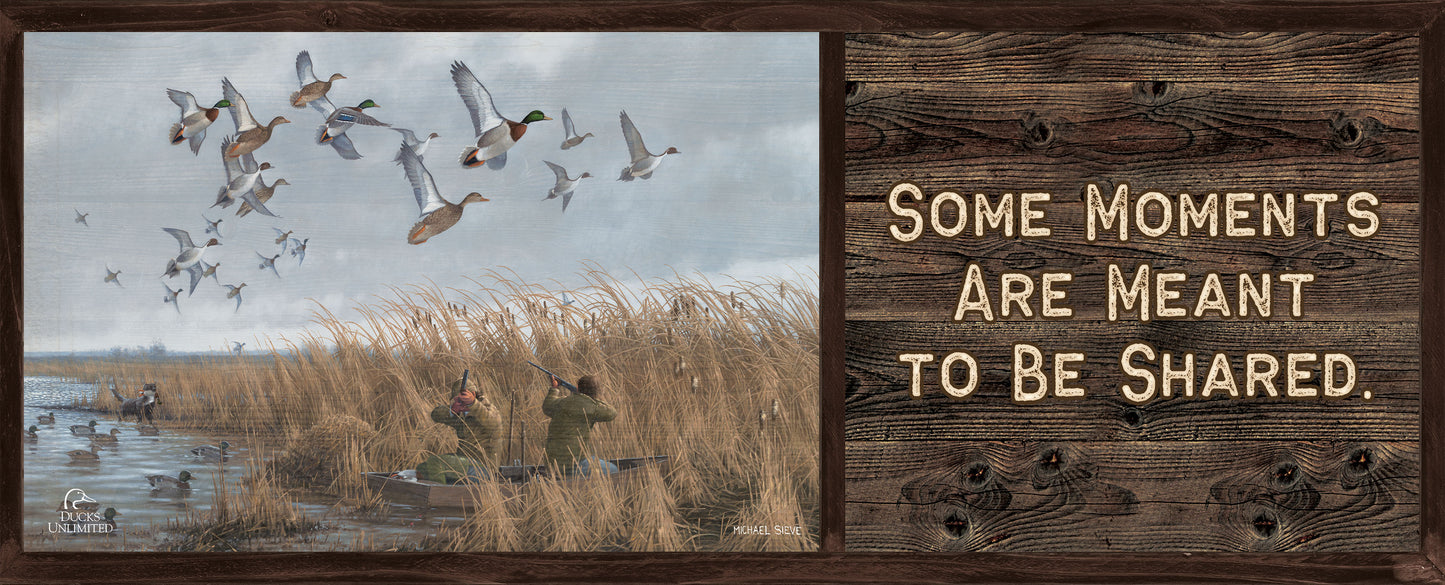Mallards & Pintails "Some Moments Are Meant to Be Shared." 12" x 30" Wood Sign - Official Ducks Unlimited Art