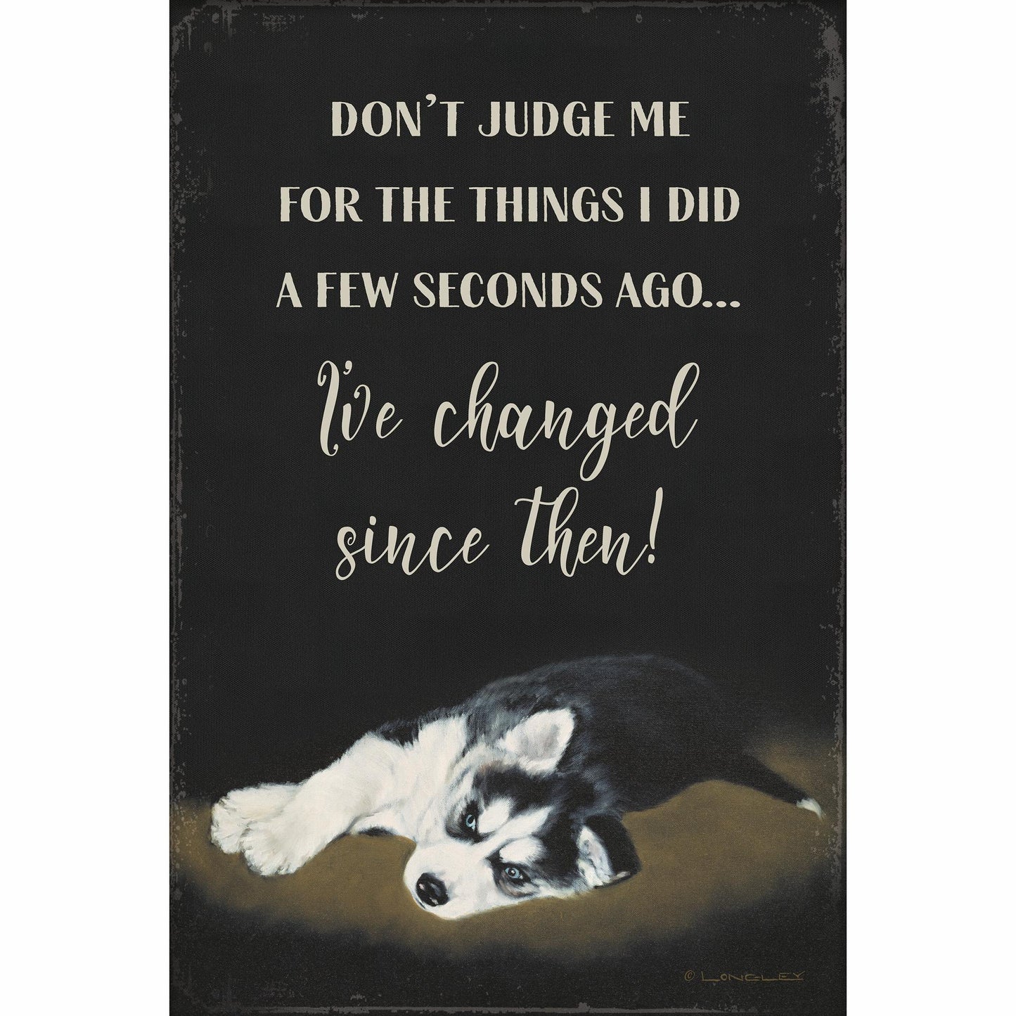 Husky Puppy—I've Changed - 12" x 18" Wood Sign