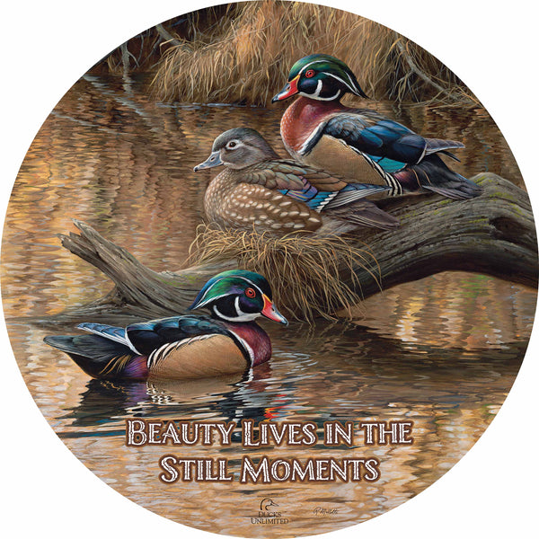 Sitting Pretty  Wood Ducks "Beauty Lives in the Still Moments"  21" Round Wood Sign - Official Ducks Unlimited Art