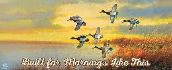 Autumn Sunrise  Bluebills "Built for Mornings Like This" 12" x 30" Wood Sign - Official Ducks Unlimited Art