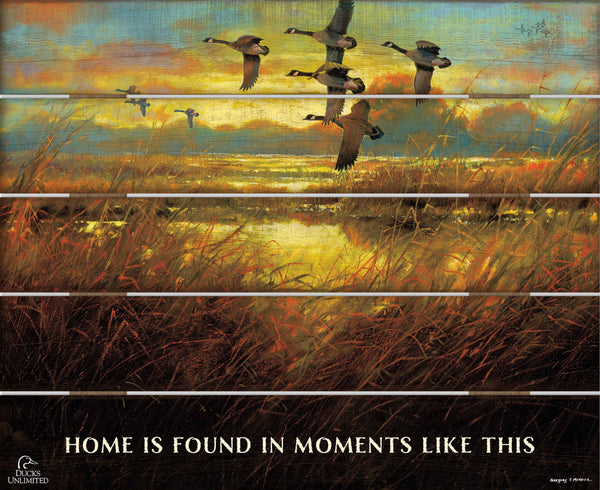 Perfect Ending  Canada Geese "Home Is Found in Moments Like This." 18" x 22" Pallet Wall Art - Official Ducks Unlimited Art