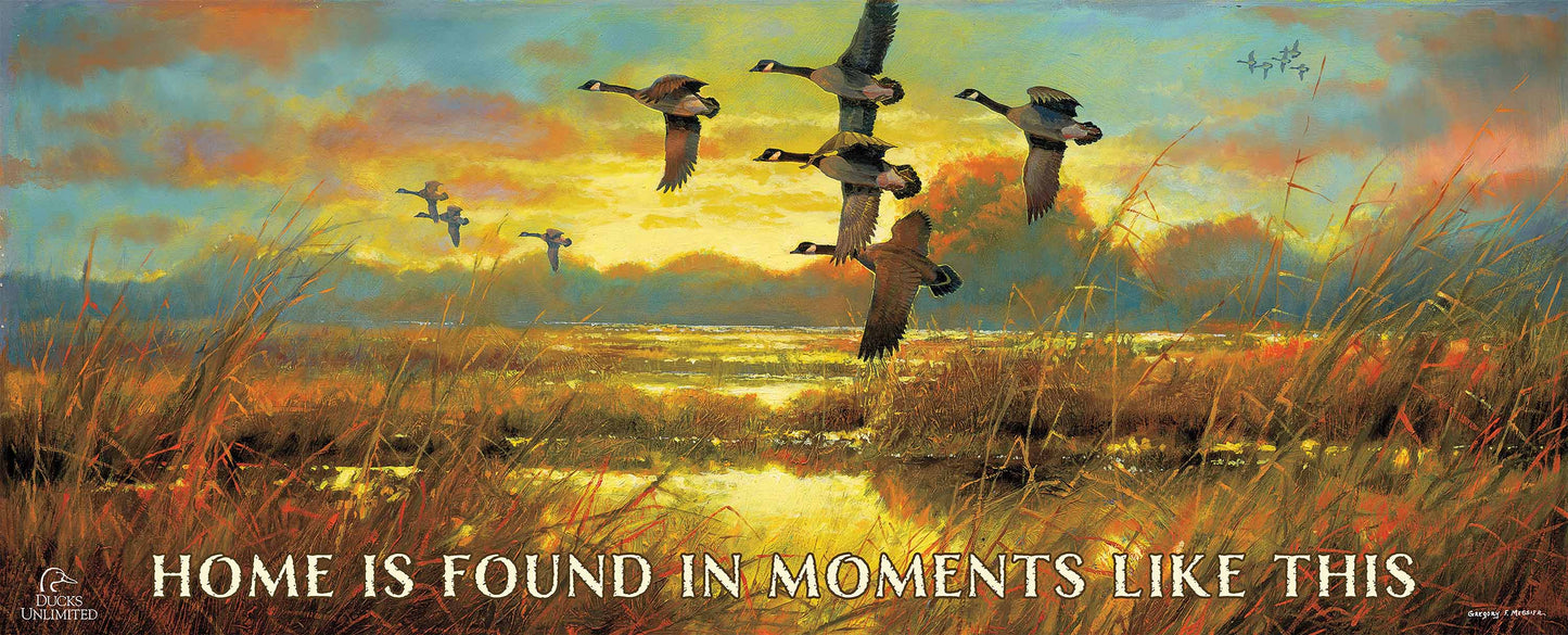 Perfect Ending  Canada Geese "Home Is Found in Moments Like This." 12" x 30" Wood Sign - Official Ducks Unlimited Art