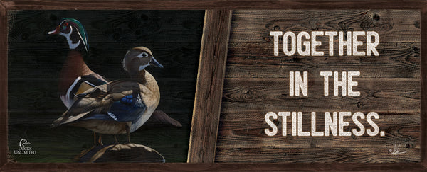 Low Water Rising "Together in the Stillness."  12" x 30" Wood Sign - Official Ducks Unlimited Art