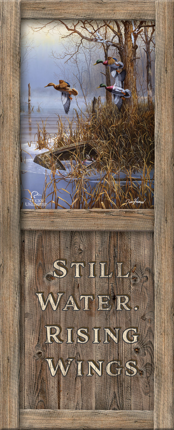 After the Thaw "Still Water. Rising Wings."  12" x 30" Wood Sign - Official Ducks Unlimited Art