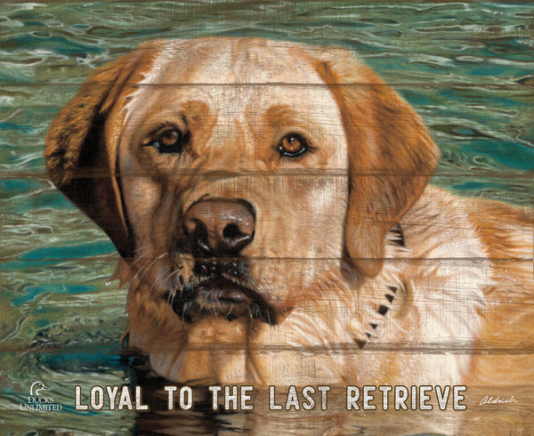 On the Job  Yellow Lab "Loyal to the Last Retrieve."  18" x 22" Pallet Wall Art - Official Ducks Unlimited Art