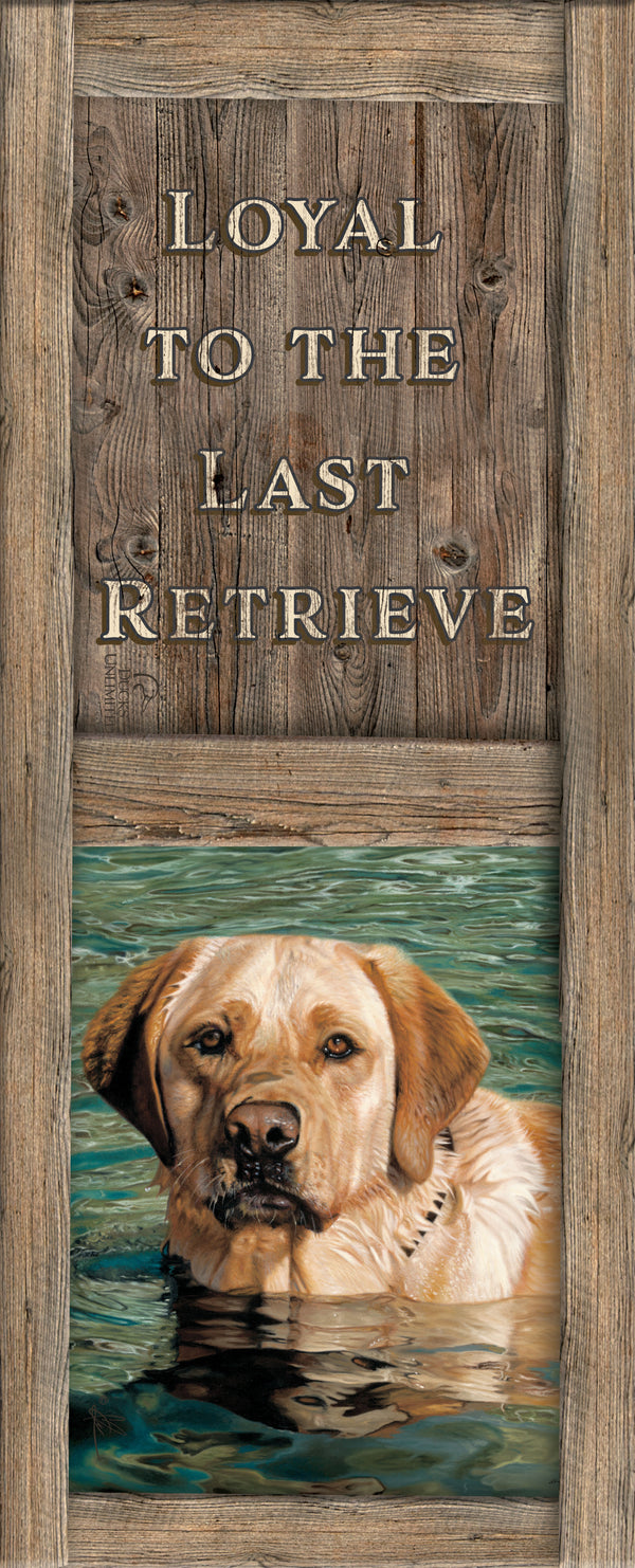 On the Job  Yellow Lab "Loyal to the Last Retrieve."  12" x 30" Wood Sign - Official Ducks Unlimited Art