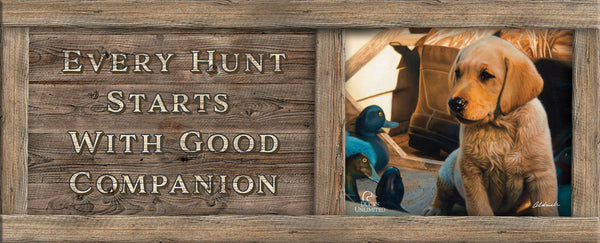 Out Numbered & Surrounded "Every Hunt Starts With a Good Companion."  12" x 30" Wood Sign - Official Ducks Unlimited Art