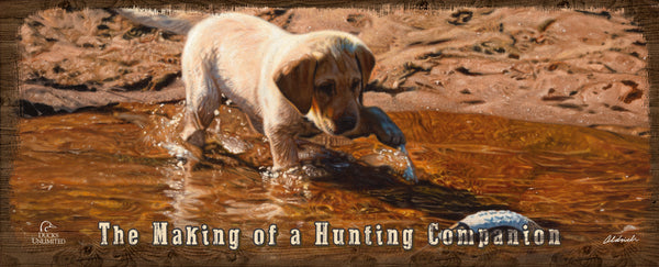 Piddle Paddle Pup  Yellow Lab "The Making of a Hunting Companion."  12" x 30" Wood Sign - Official Ducks Unlimited Art