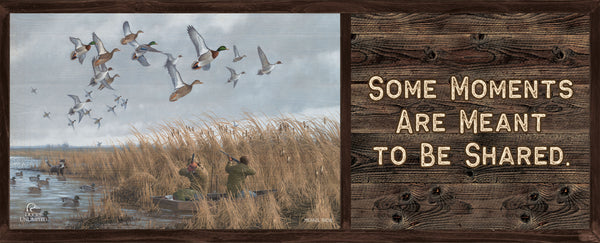 Mallards & Pintails "Some Moments Are Meant to Be Shared."  12" x 30" Wood Sign - Official Ducks Unlimited Art