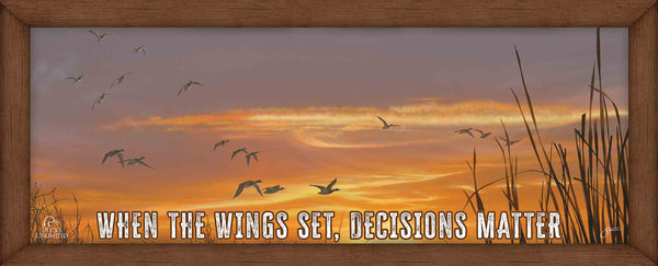 Sunset's Last Minutes “When the Wings Set, Decisions Matter.” 12" x 30" Wood Sign - Official Ducks Unlimited Art