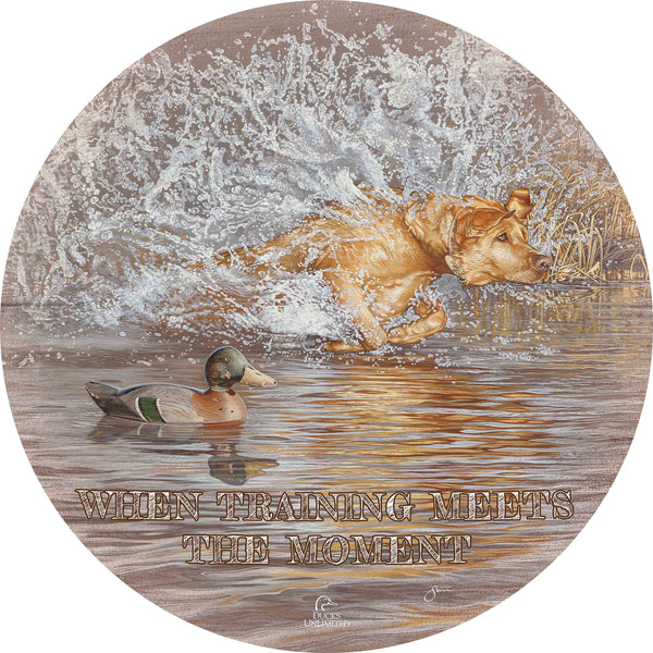 Time to Shine “When Training Meets the Moment.” 21" Round Wood Sign - Official Ducks Unlimited Art