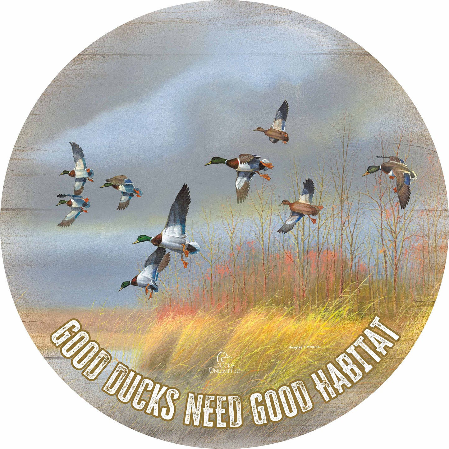 Returning Home "Wings Up. Decisions Made."  21" Round Wood Sign - Official Ducks Unlimited Art