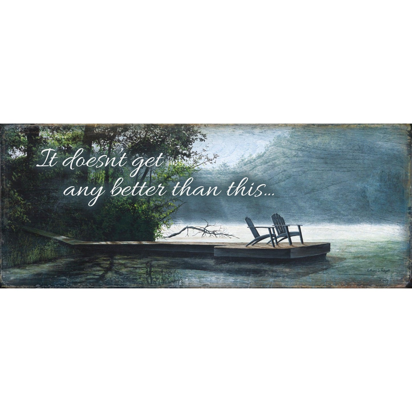 It Doesn't Get Any Better than This - 12" x 30" Wood Sign