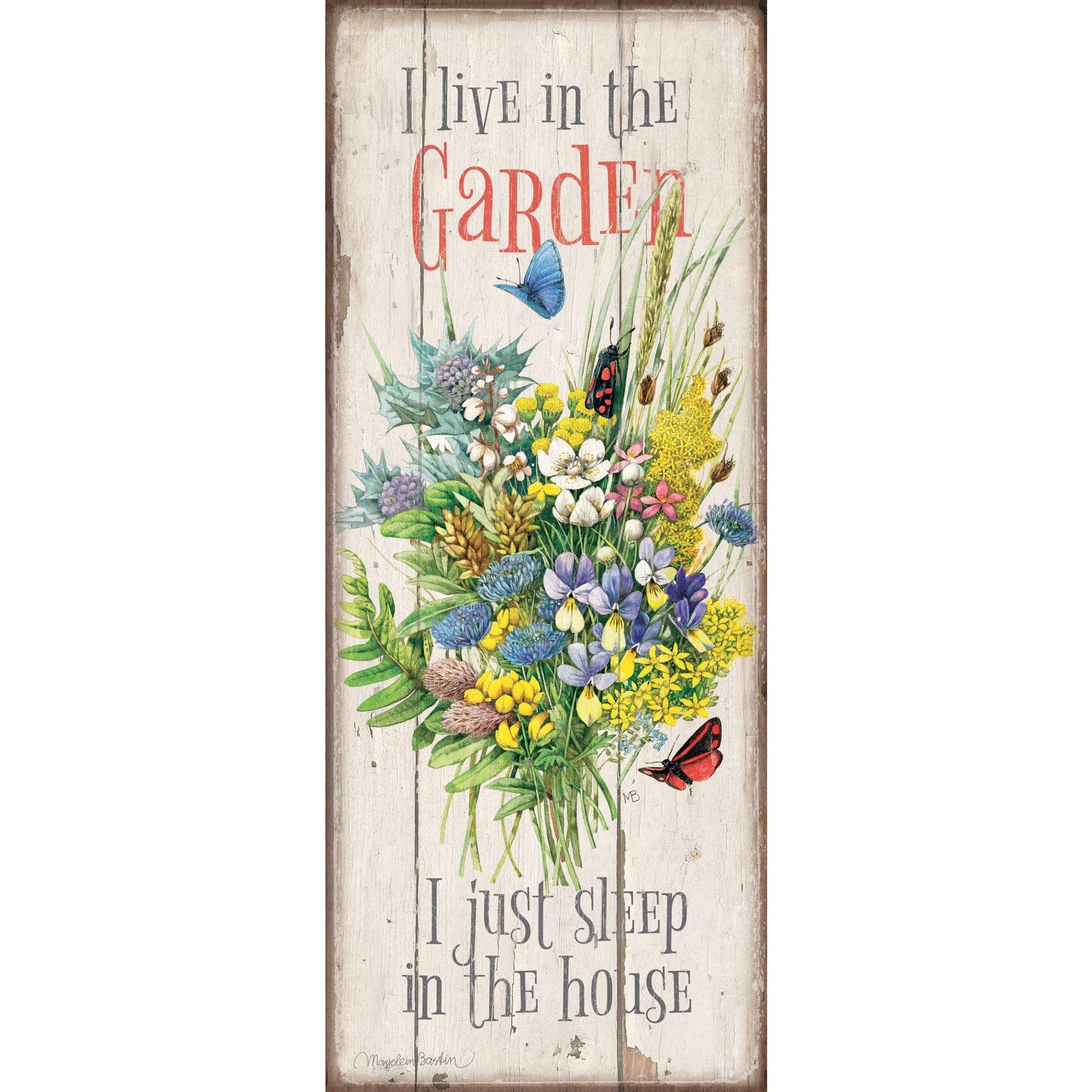 I Live in the Garden 12" x 30" Wood Sign - Wild Wings